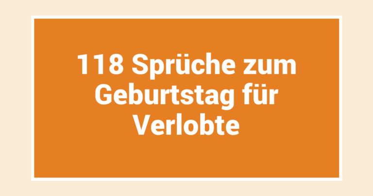 118 Sprüche zum Geburtstag für Verlobte